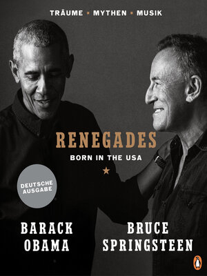 cover image of Renegades: Born in the USA--Träume ▪ Mythen ▪ Musik--Besonders hochwertige Ausstattung mit exklusiven Fotos aus den Privatarchiven der Autoren